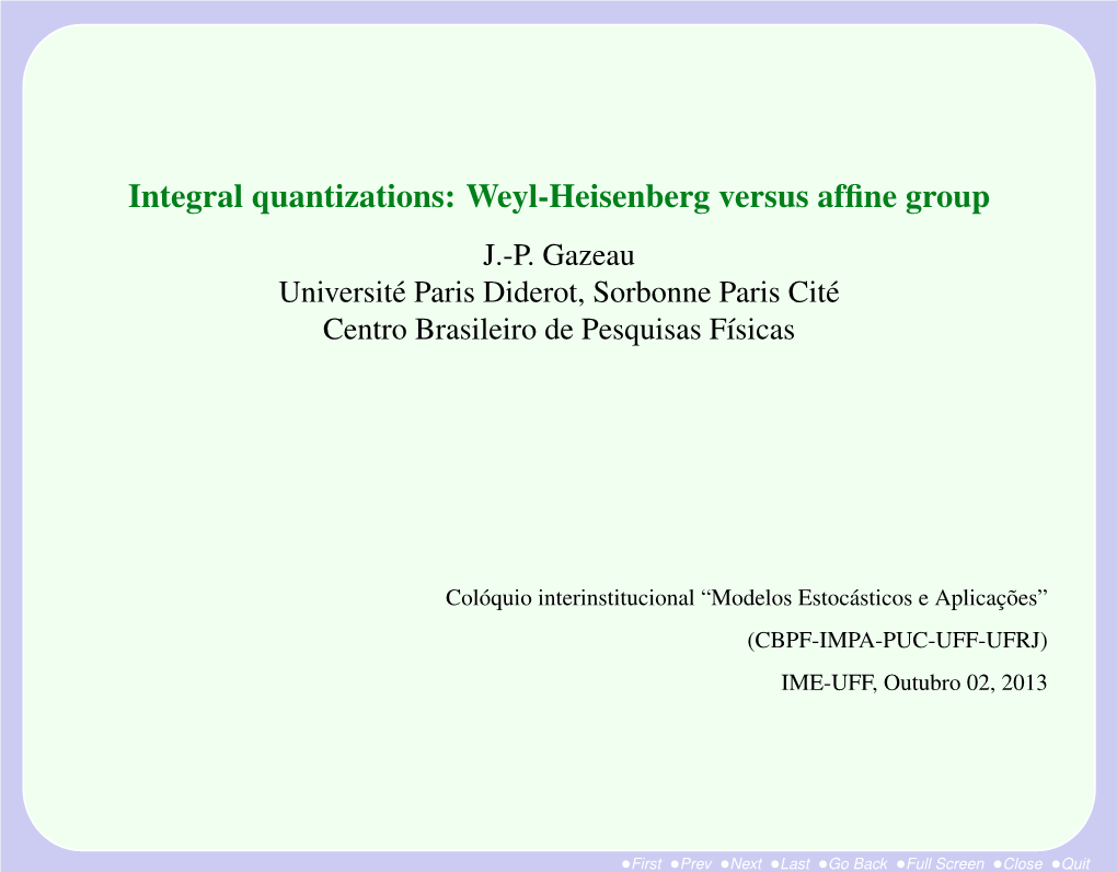 Weyl-Heisenberg Versus Affine Group