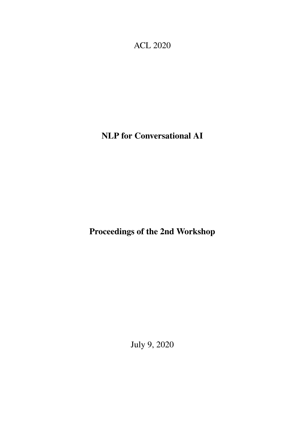 Proceedings of the 2Nd Workshop on Natural Language Processing for Conversational AI, Pages 1–10 July 9, 2020
