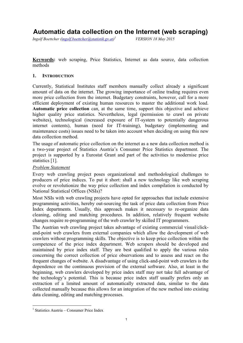 Automatic Data Collection on the Internet (Web Scraping) Ingolf Boettcher (Ingolf.Boettcher@Statistik.Gv.At)1 VERSION 18 May 2015