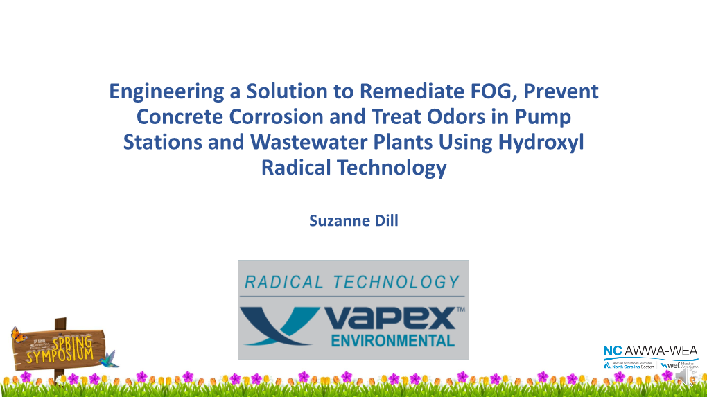 Engineering a Solution to Remediate FOG, Prevent Concrete Corrosion and Treat Odors in Pump Stations and Wastewater Plants Using Hydroxyl Radical Technology