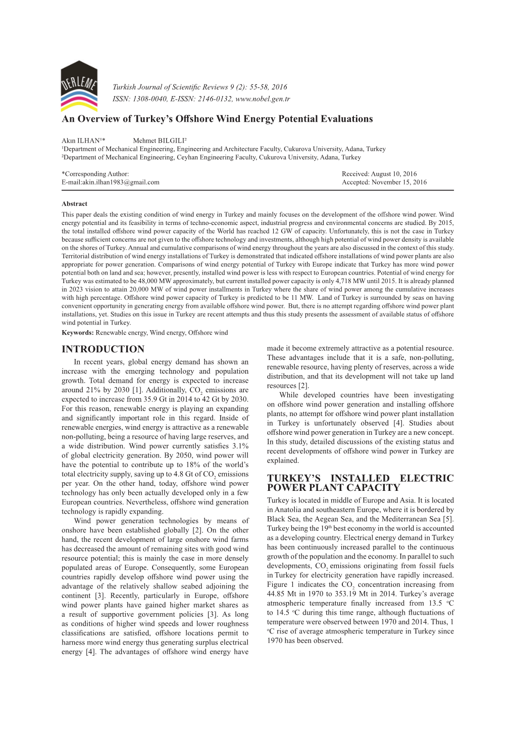 An Overview of Turkey's Offshore Wind Energy Potential Evaluations INTRODUCTION TURKEY's INSTALLED ELECTRIC POWER PLANT CAPA