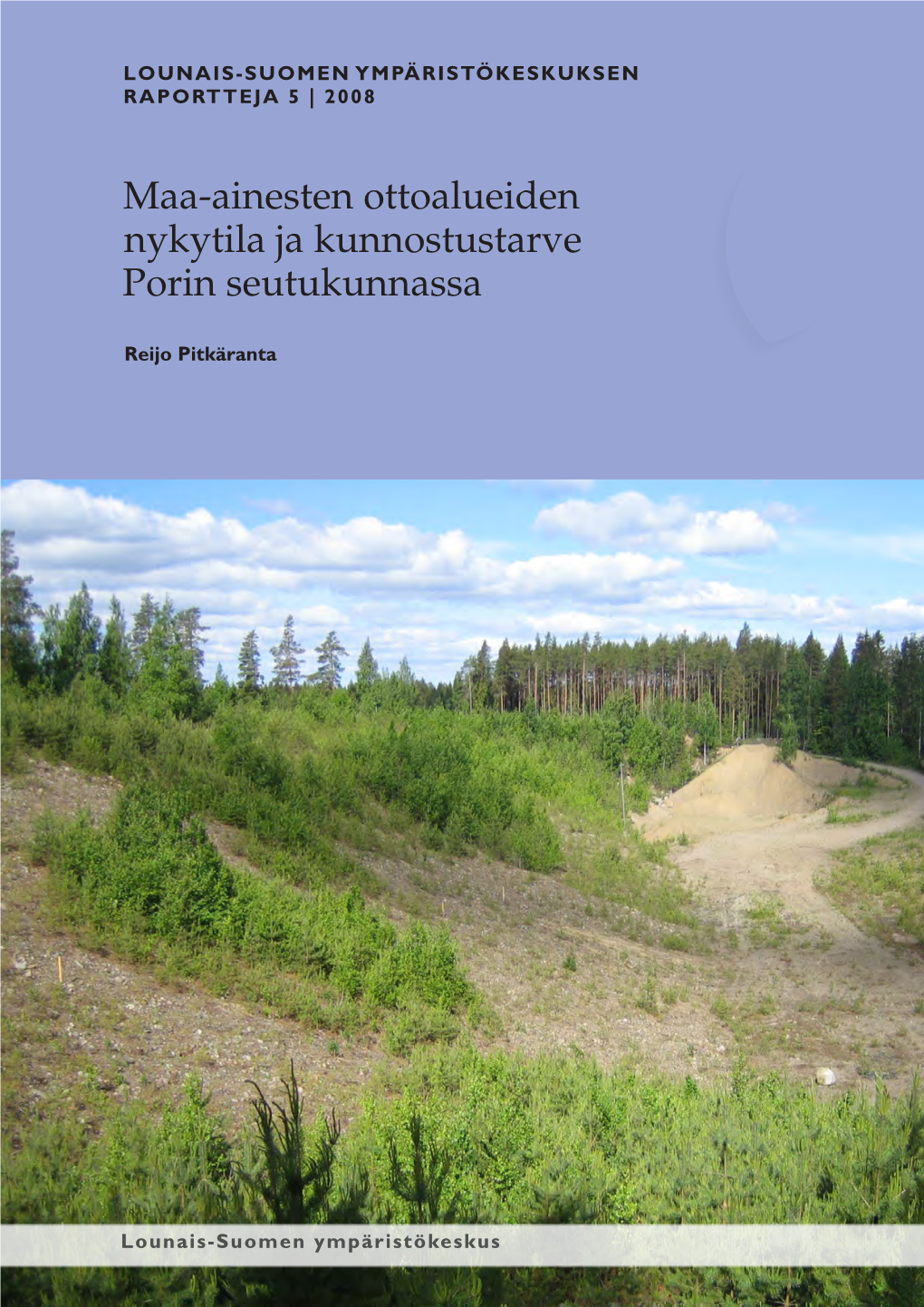 Maa-Ainesten Ottoalueiden Nykytila Ja Kunnostustarve Porin Seutukunnassa