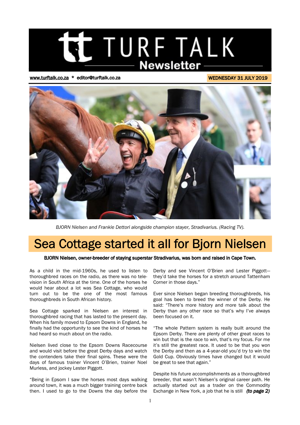 Sea Cottage Started It All for Bjorn Nielsen BJORN Nielsen, Owner-Breeder of Staying Superstar Stradivarius, Was Born and Raised in Cape Town