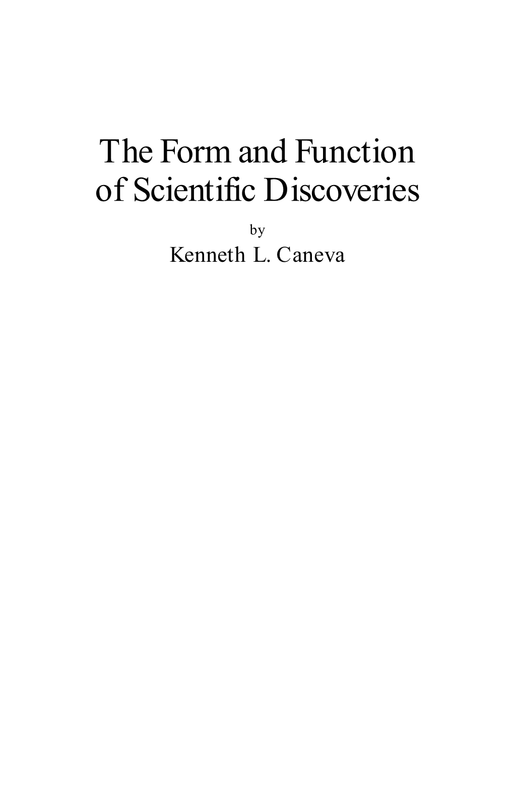 The Form and Function of Scientific Discoveries by Kenneth L