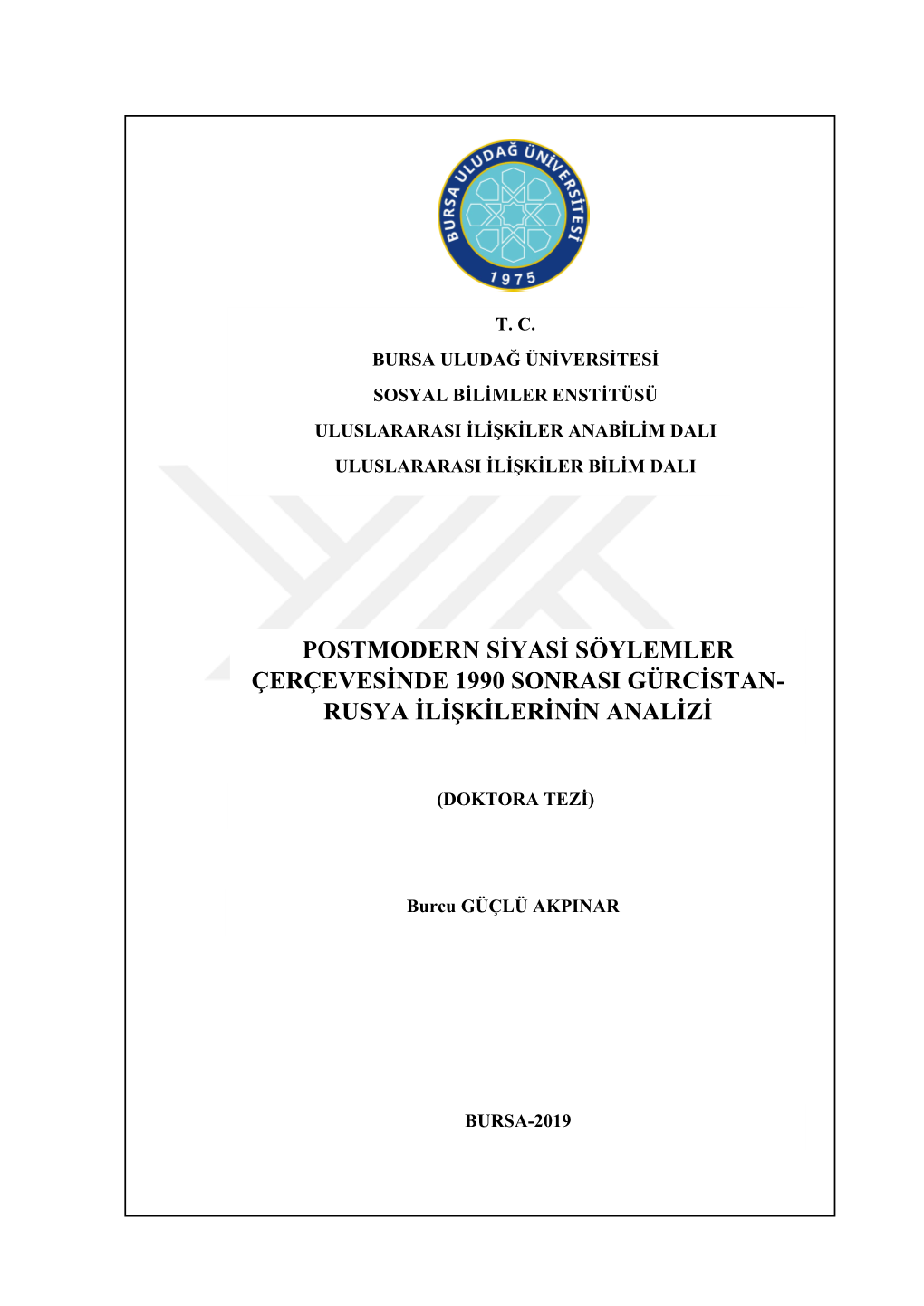 Postmodern Siyasi Söylemler Çerçevesinde 1990 Sonrasi Gürcistan- Rusya Ilişkilerinin Analizi