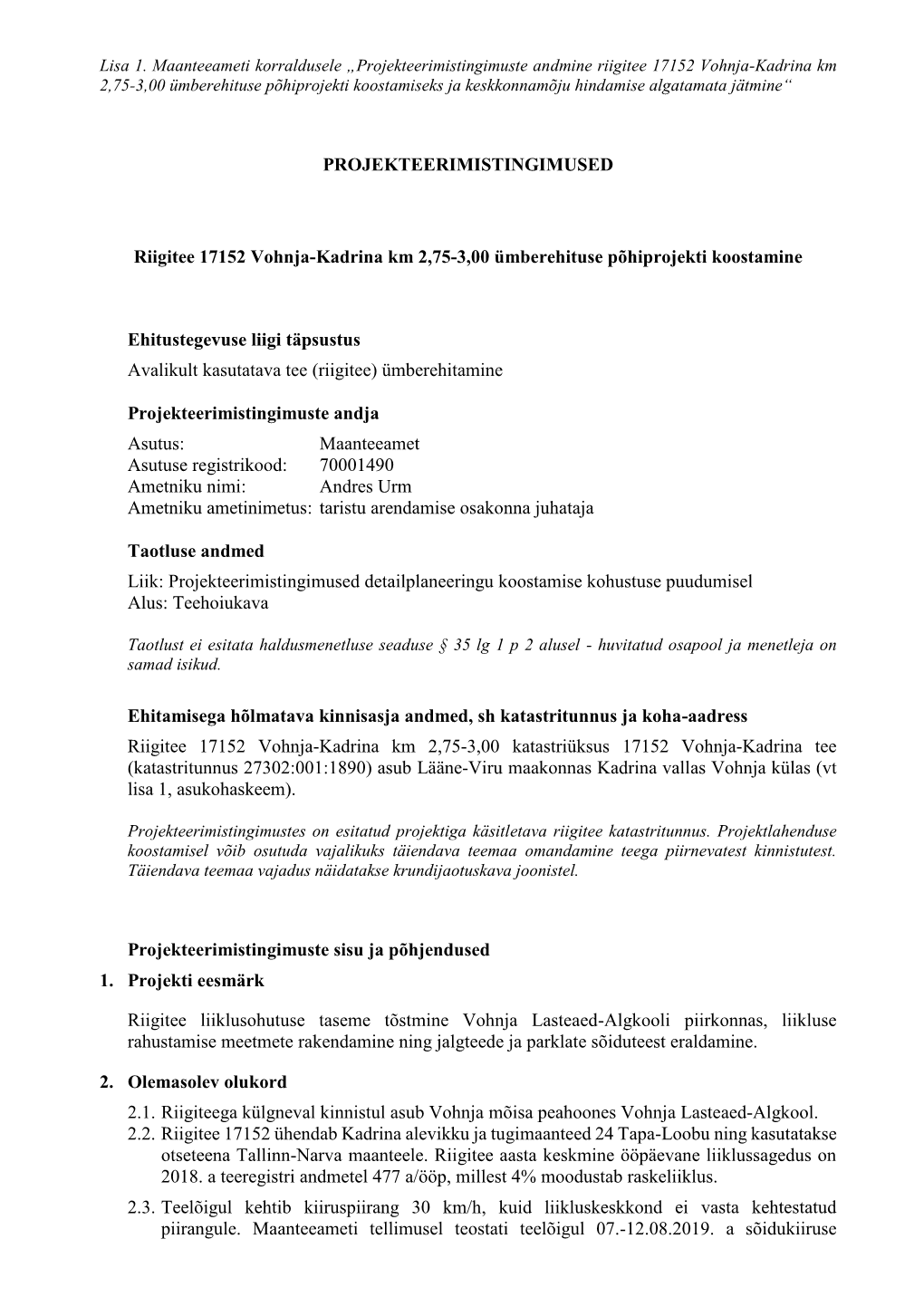 PROJEKTEERIMISTINGIMUSED Riigitee 17152 Vohnja-Kadrina Km