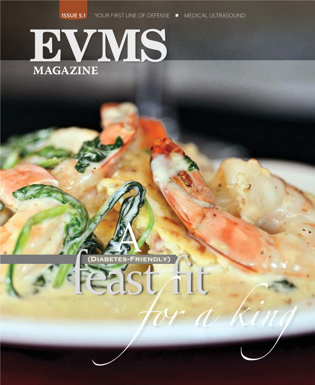 EVMS Magazine Issue 5.1 3 OUR VISION: Eastern Virginia Medical School Will Be Recognized As the Most Community-Oriented Medical School in the Nation