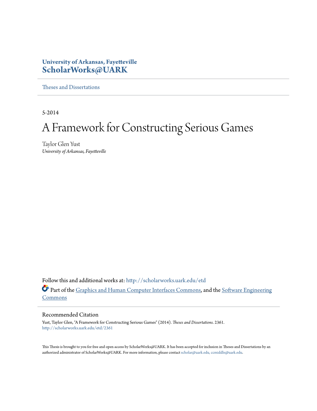 A Framework for Constructing Serious Games Taylor Glen Yust University of Arkansas, Fayetteville