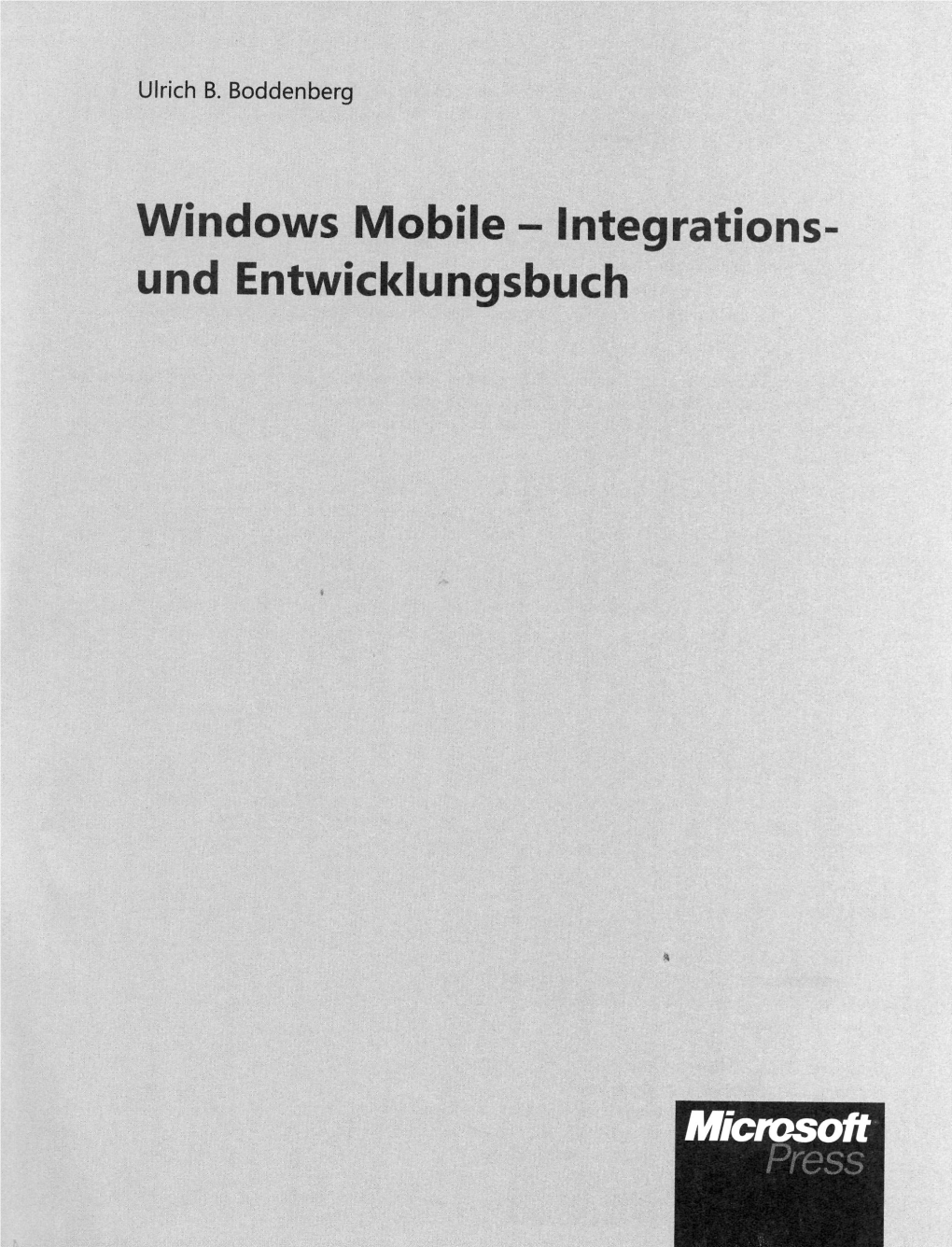 Windows Mobile - Integrations­ Und Entwicklungsbuch