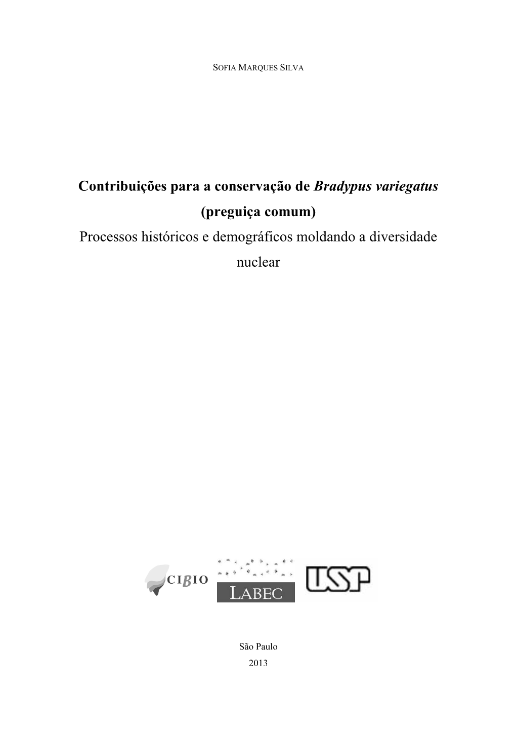 Contribuições Para a Conservação De Bradypus Variegatus (Preguiça Comum) Processos Históricos E Demográficos Moldando a Diversidade Nuclear