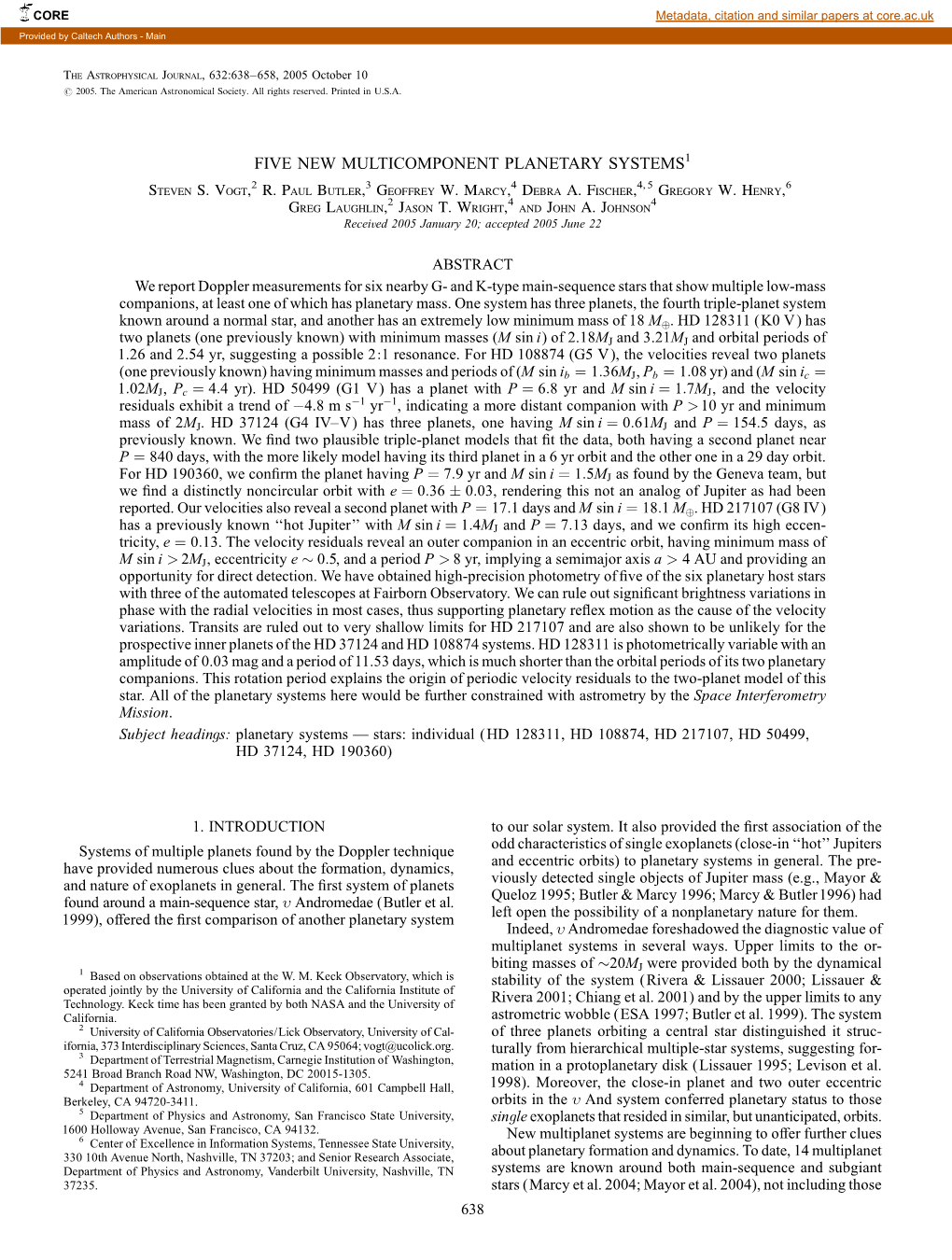 FIVE NEW MULTICOMPONENT PLANETARY SYSTEMS1 Steven S