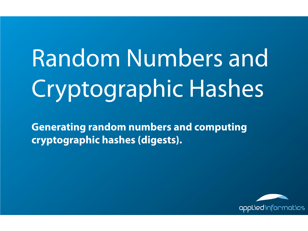 Generating Random Numbers and Computing Cryptographic Hashes (Digests)