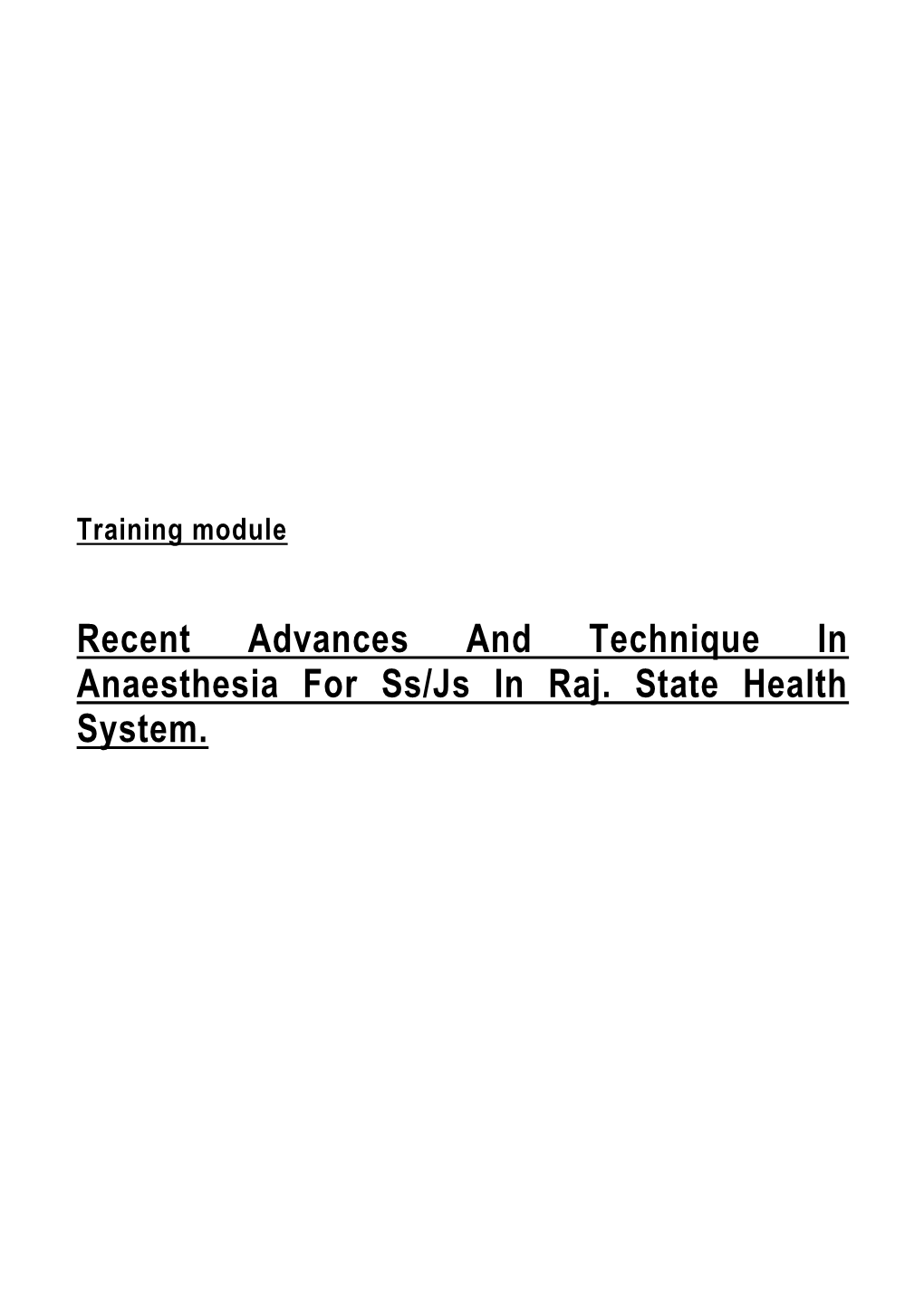 Recent Advances and Technique in Anaesthesia for Ss/Js in Raj. State Health System