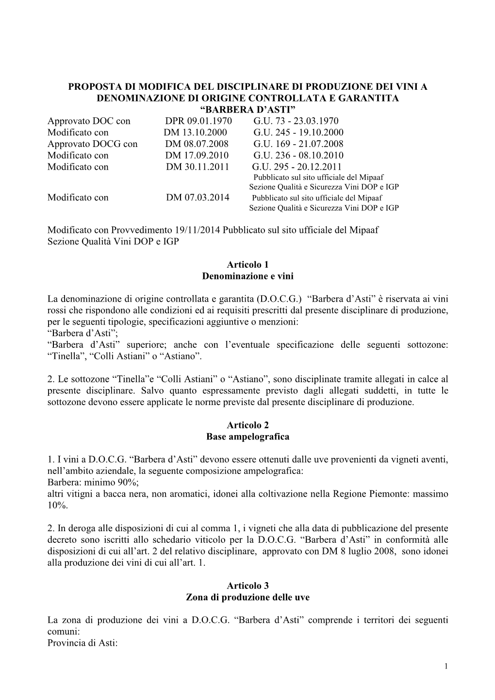 PROPOSTA DI MODIFICA DEL DISCIPLINARE DI PRODUZIONE DEI VINI a DENOMINAZIONE DI ORIGINE CONTROLLATA E GARANTITA “BARBERA D’ASTI” Approvato DOC Con DPR 09.01.1970 G.U