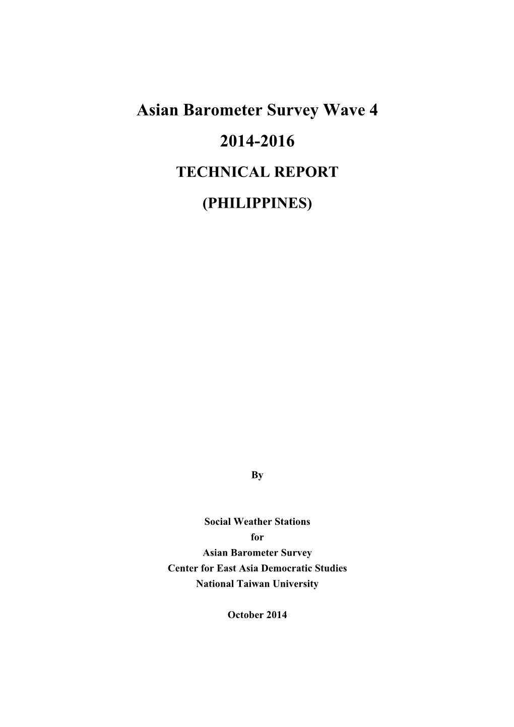 Asian Barometer Survey Wave 4 2014-2016 TECHNICAL REPORT (PHILIPPINES)