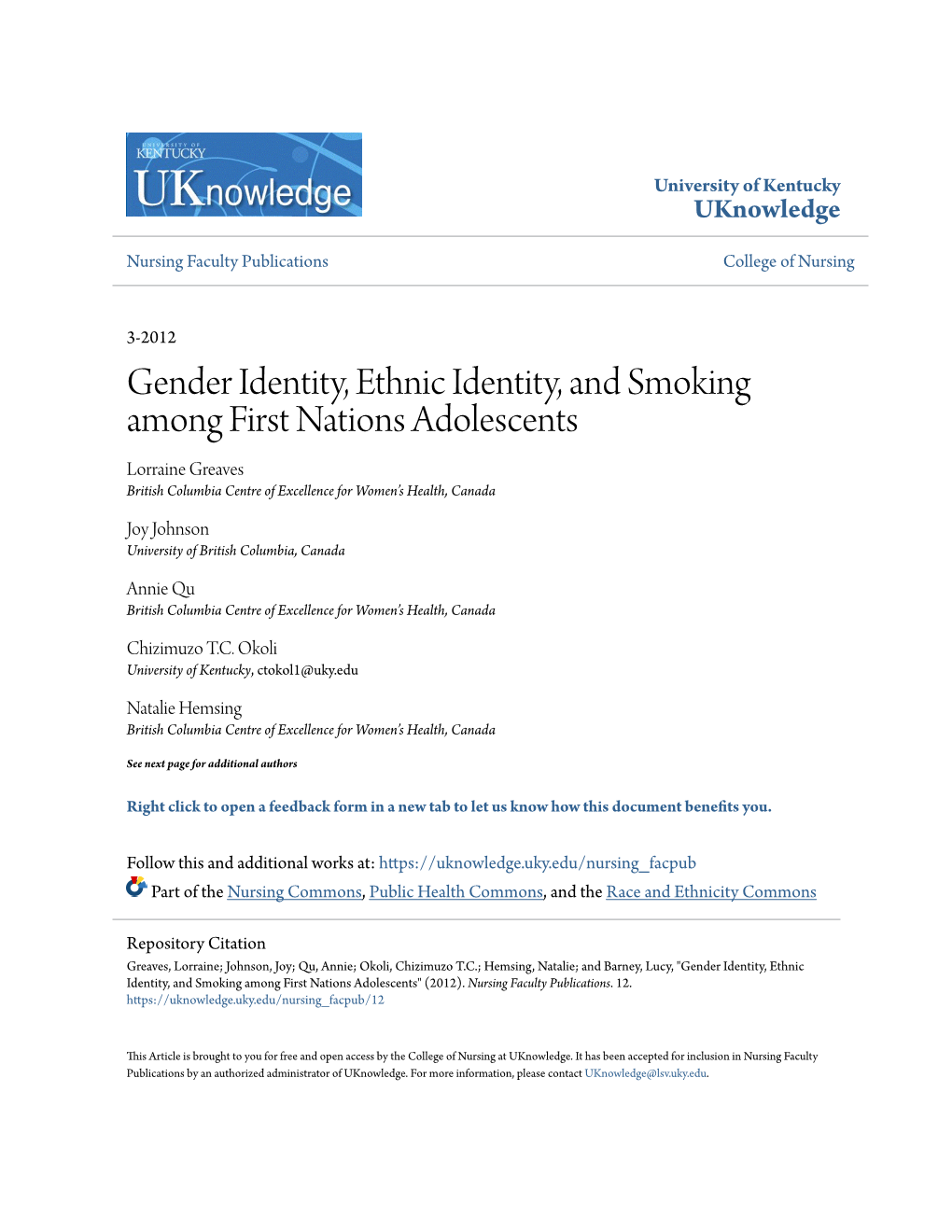 Gender Identity, Ethnic Identity, and Smoking Among First Nations Adolescents Lorraine Greaves British Columbia Centre of Excellence for Women’S Health, Canada