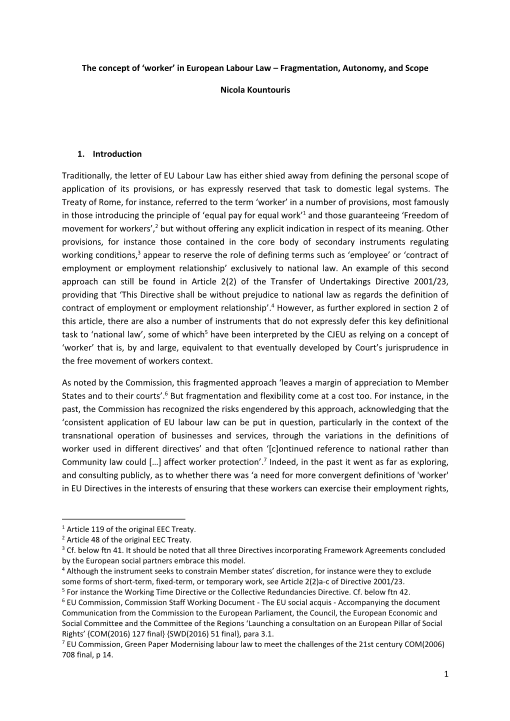 1 the Concept of 'Worker' in European Labour Law – Fragmentation, Autonomy, and Scope Nicola Kountouris 1. Introduction Tr