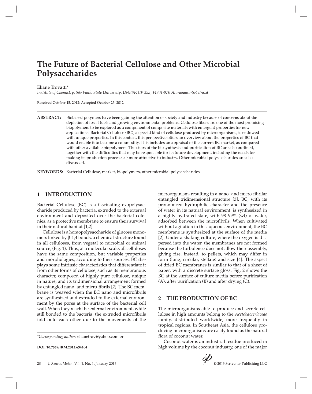 The Future of Bacterial Cellulose and Other Microbial Polysaccharides