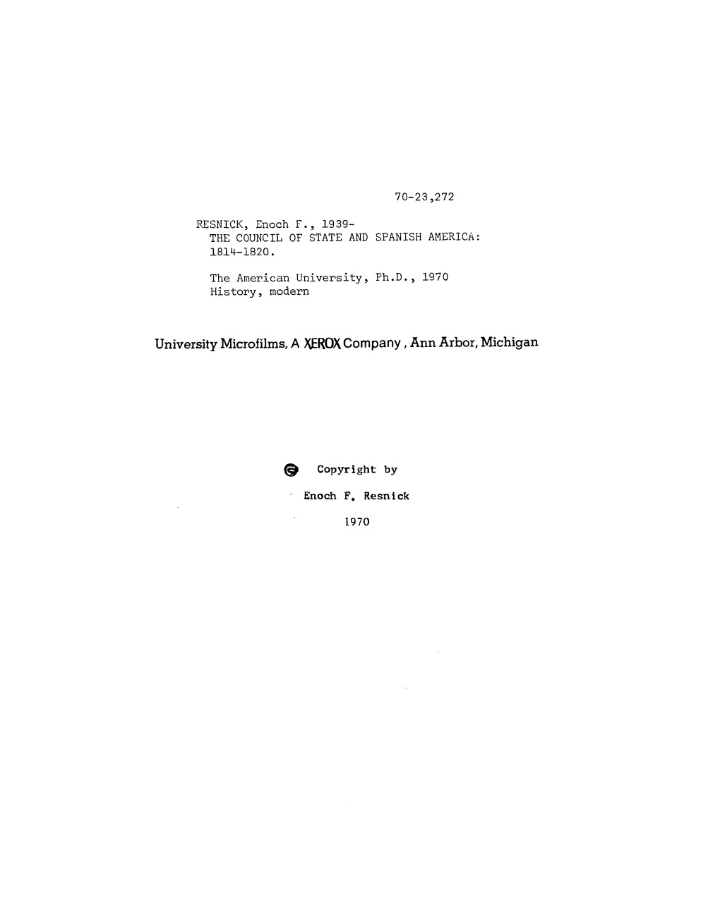 RESNICK, Enoch F., 1939- the COUNCIL of STATE and SPANISH AMERICA: 1814— 1820