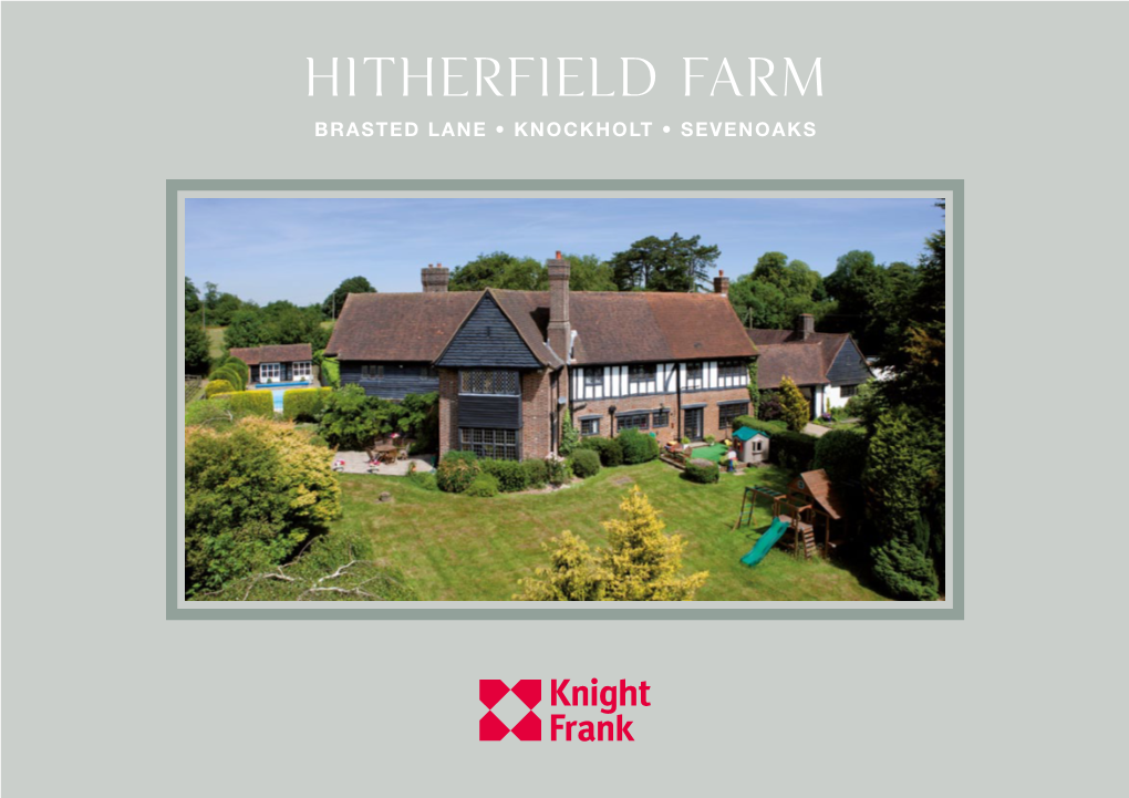 Hitherfield Farm BRASTED LANE • KNOCKHOLT • SEVENOAKS