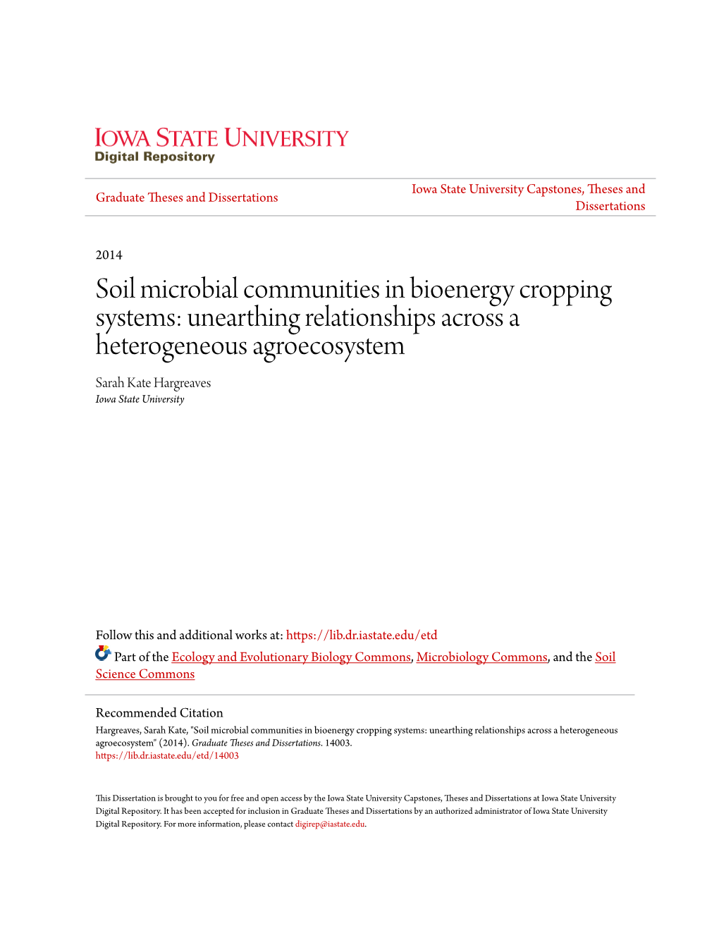 Soil Microbial Communities in Bioenergy Cropping Systems: Unearthing Relationships Across a Heterogeneous Agroecosystem Sarah Kate Hargreaves Iowa State University