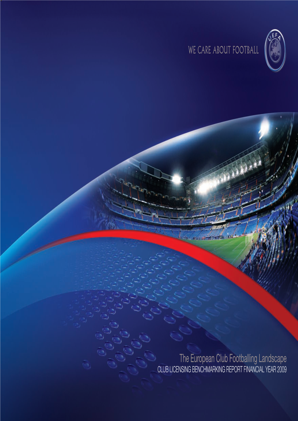 Club Licensing Benchmarking Report Financial Year 2009 Benchmarking Report Fy09 Foreword