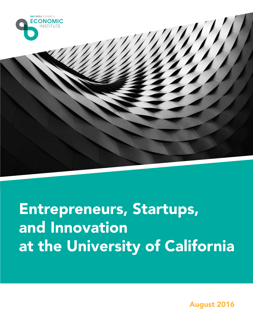 Entrepreneurs, Startups, and Innovation at the University of California