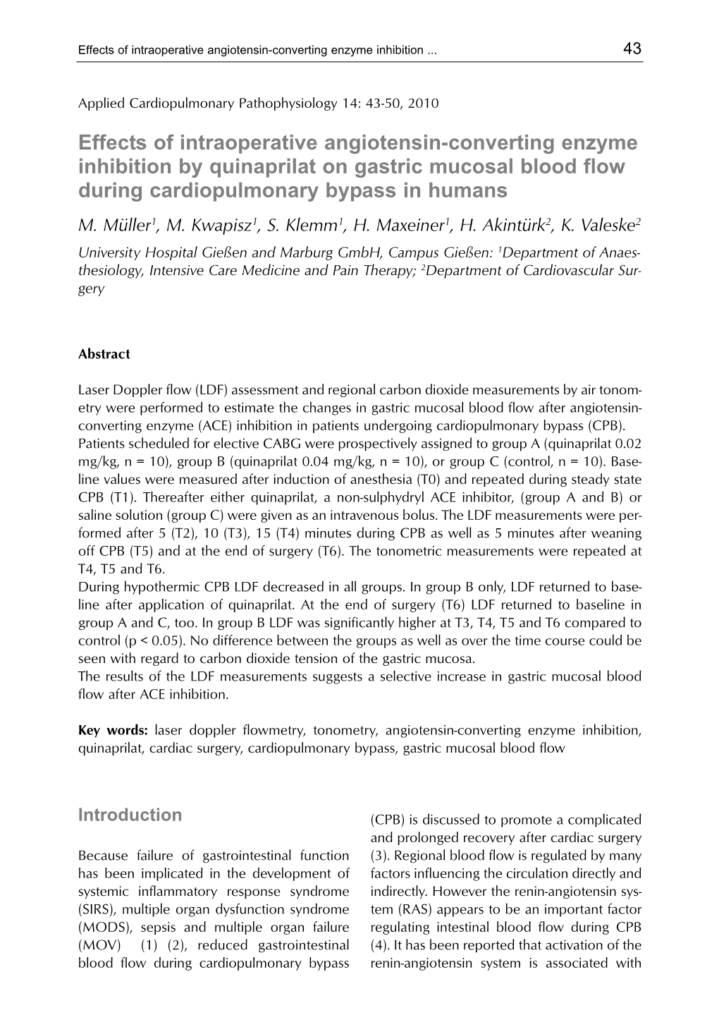 Effects of Intraoperative Angiotensin-Converting Enzyme Inhibition by Quinaprilat on Gastric Mucosal Blood Flow During Cardiopulmonary Bypass in Humans M