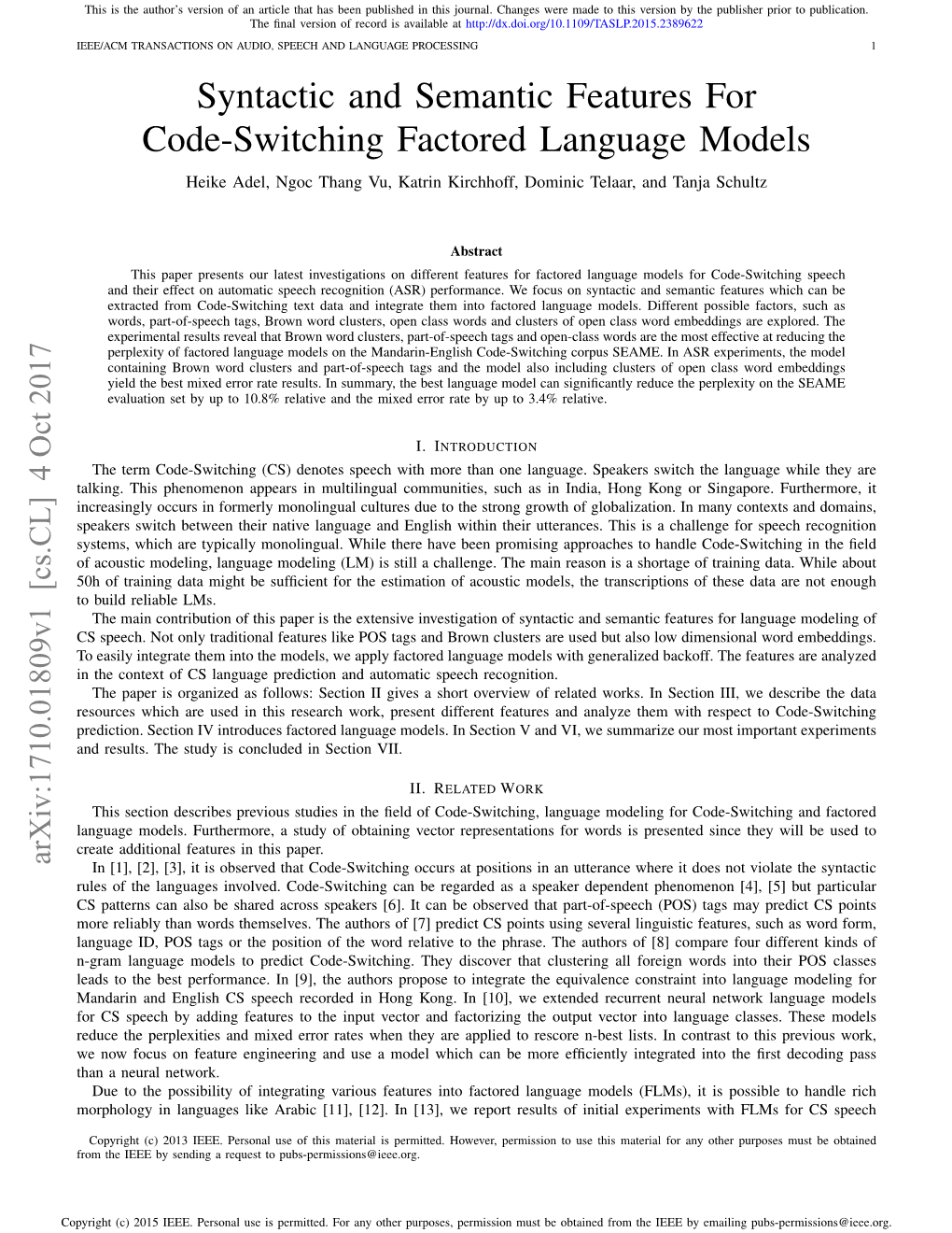 Syntactic and Semantic Features for Code-Switching Factored Language Models Heike Adel, Ngoc Thang Vu, Katrin Kirchhoff, Dominic Telaar, and Tanja Schultz