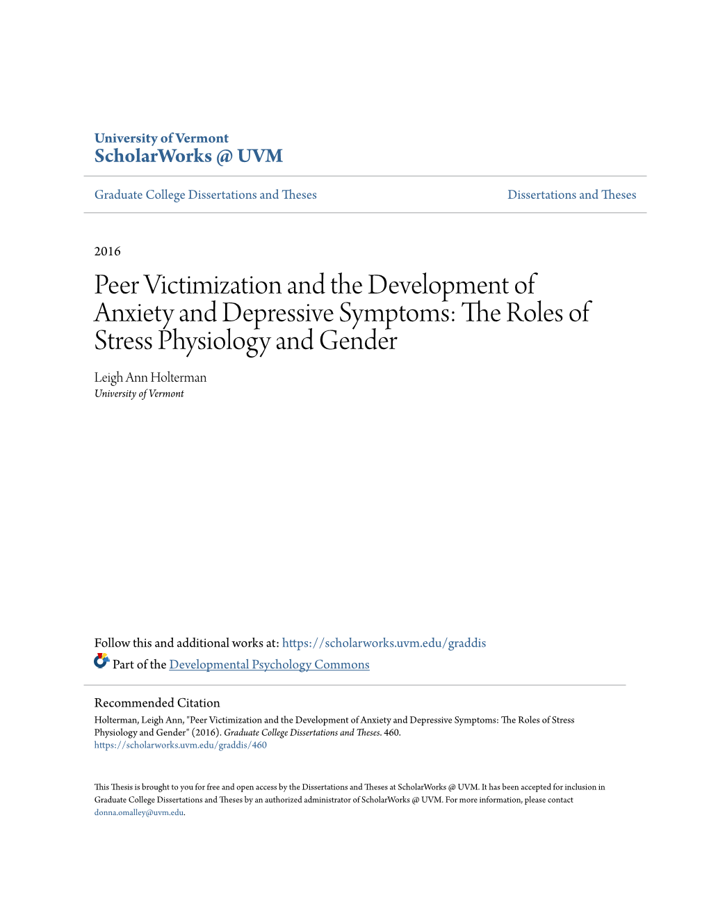 Peer Victimization and the Development of Anxiety and Depressive Symptoms: the Roles of Stress Physiology and Gender Leigh Ann Holterman University of Vermont