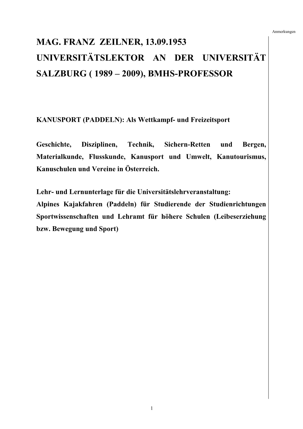 Mag. Franz Zeilner, 13.09.1953 Universitätslektor an Der Universität Salzburg ( 1989 – 2009), Bmhs-Professor