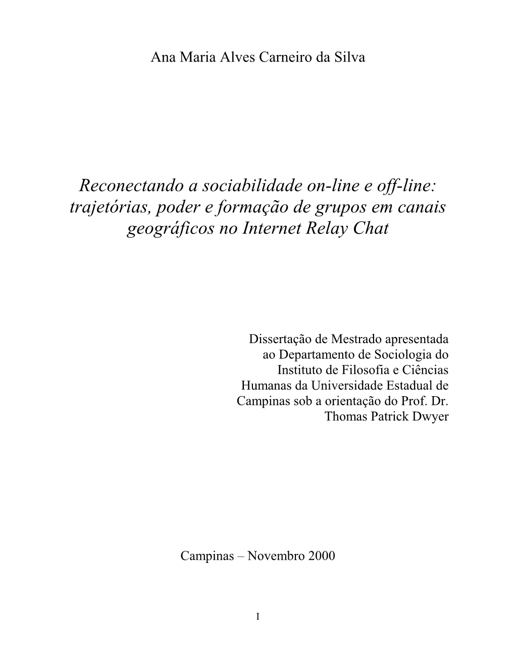 Reconectando a Sociabilidade On-Line E Off-Line: Trajetórias, Poder E Formação De Grupos Em Canais Geográficos No Internet Relay Chat