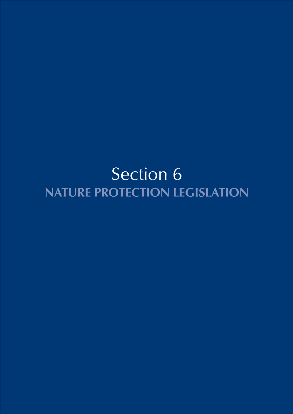 Section 6 NATURE PROTECTION LEGISLATION