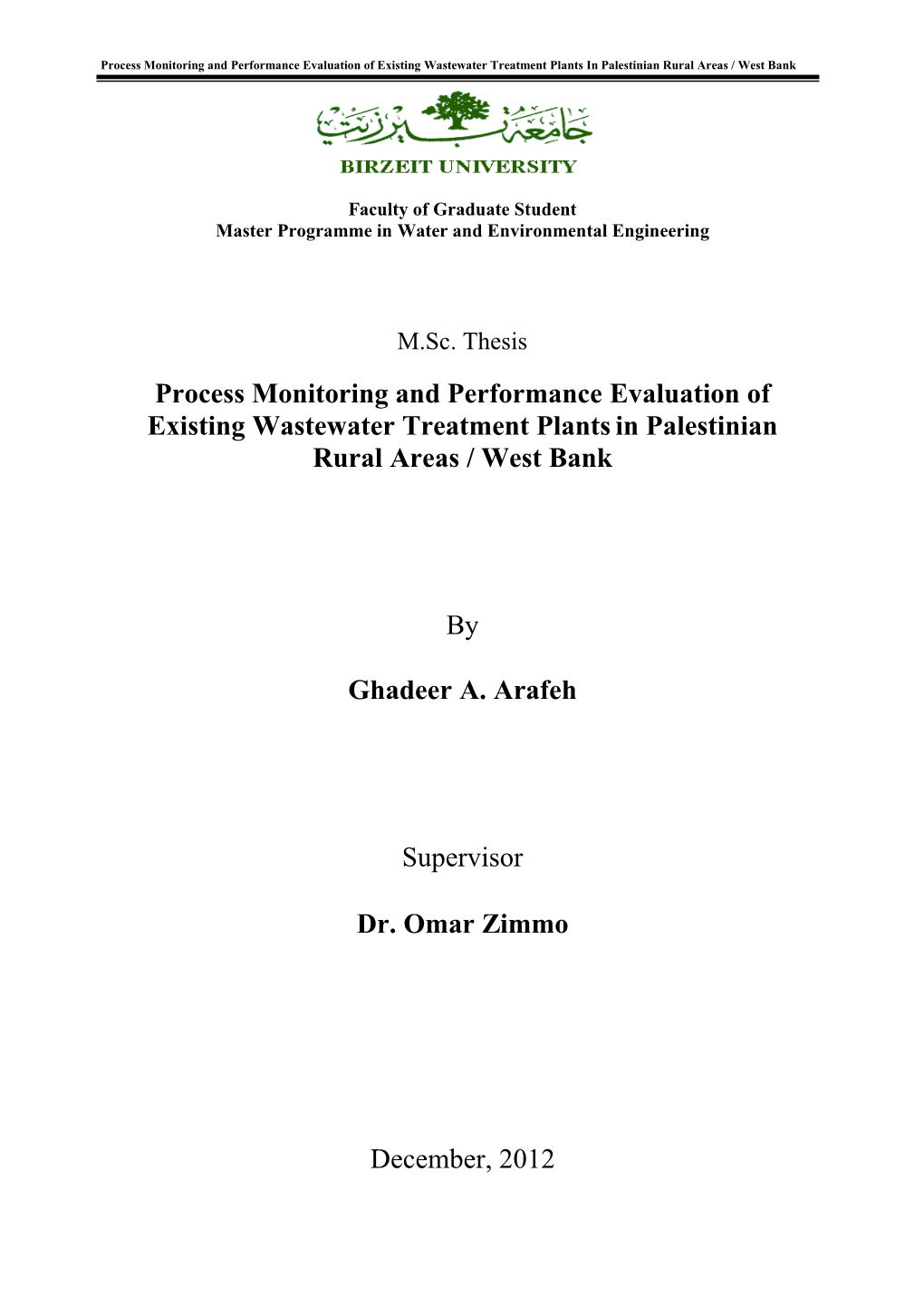 Process Monitoring and Performance Evaluation of Existing Wastewater Treatment Plants in Palestinian Rural Areas / West Bank