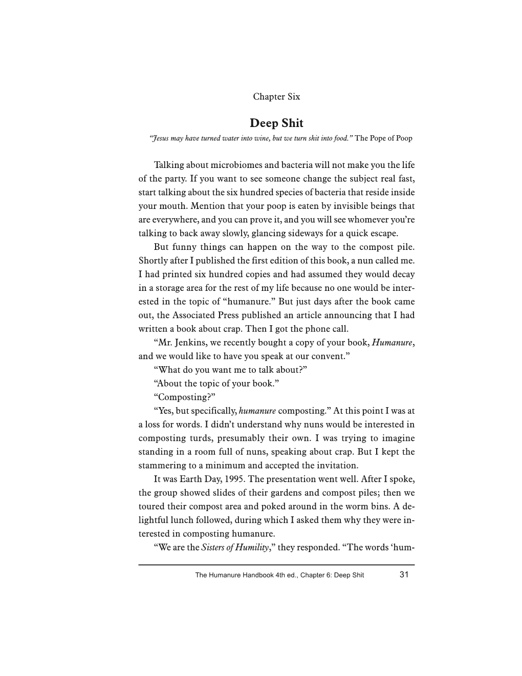 Deep Shit “Jesus May Have Turned Water Into Wine, but We Turn Shit Into Food.” the Pope of Poop