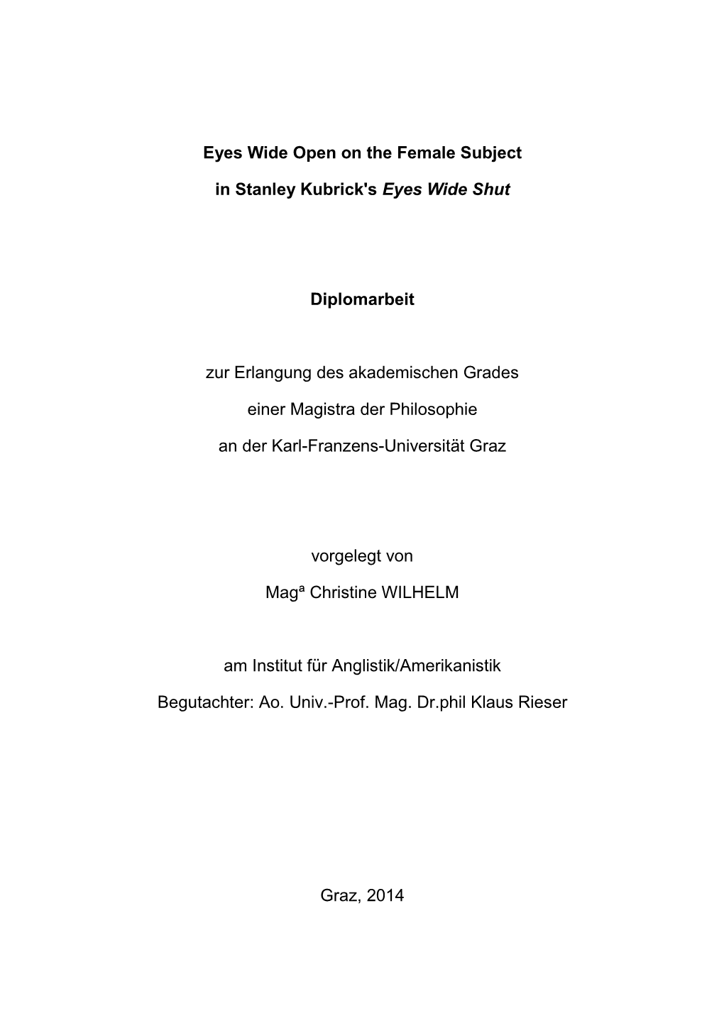 Eyes Wide Open on the Female Subject in Stanley Kubrick's Eyes Wide Shut Diplomarbeit Zur Erlangung Des Akademischen Grades Eine