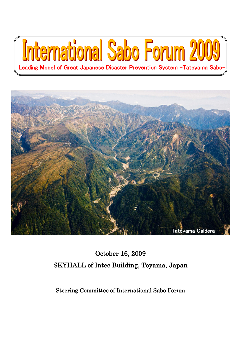 October 16, 2009 SKYHALL of Intec Building, Toyama, Japan