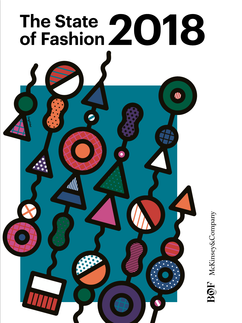 The State of Fashion 2018 Copyright the Business of Fashion and Mckinsey & Company © 2017 the State of Fashion 2018 the State of Fashion 2018