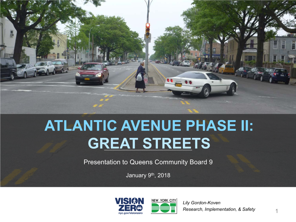 ATLANTIC AVENUE PHASE II: GREAT STREETS Presentation to Queens Community Board 9