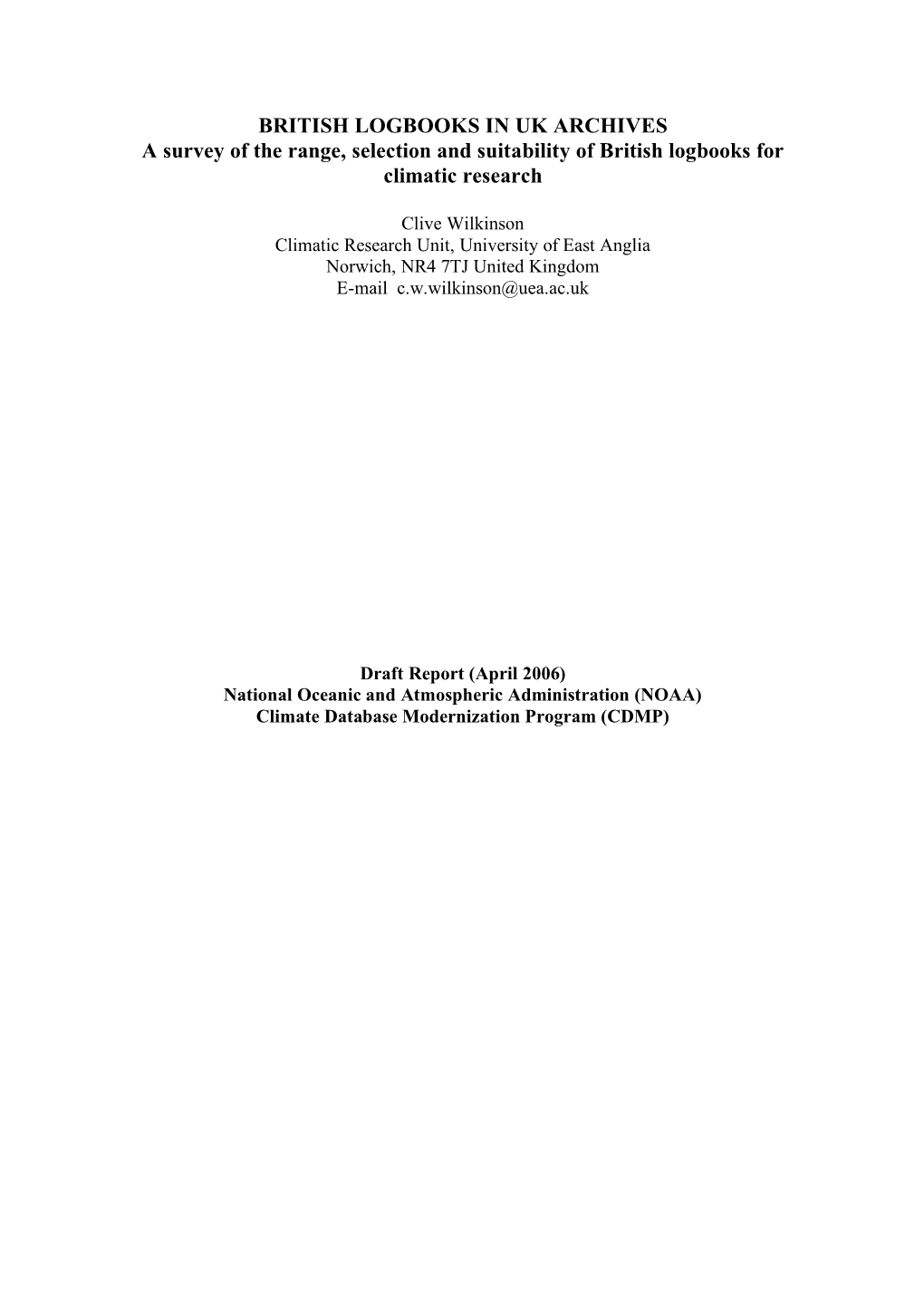 BRITISH LOGBOOKS in UK ARCHIVES a Survey of the Range, Selection and Suitability of British Logbooks for Climatic Research