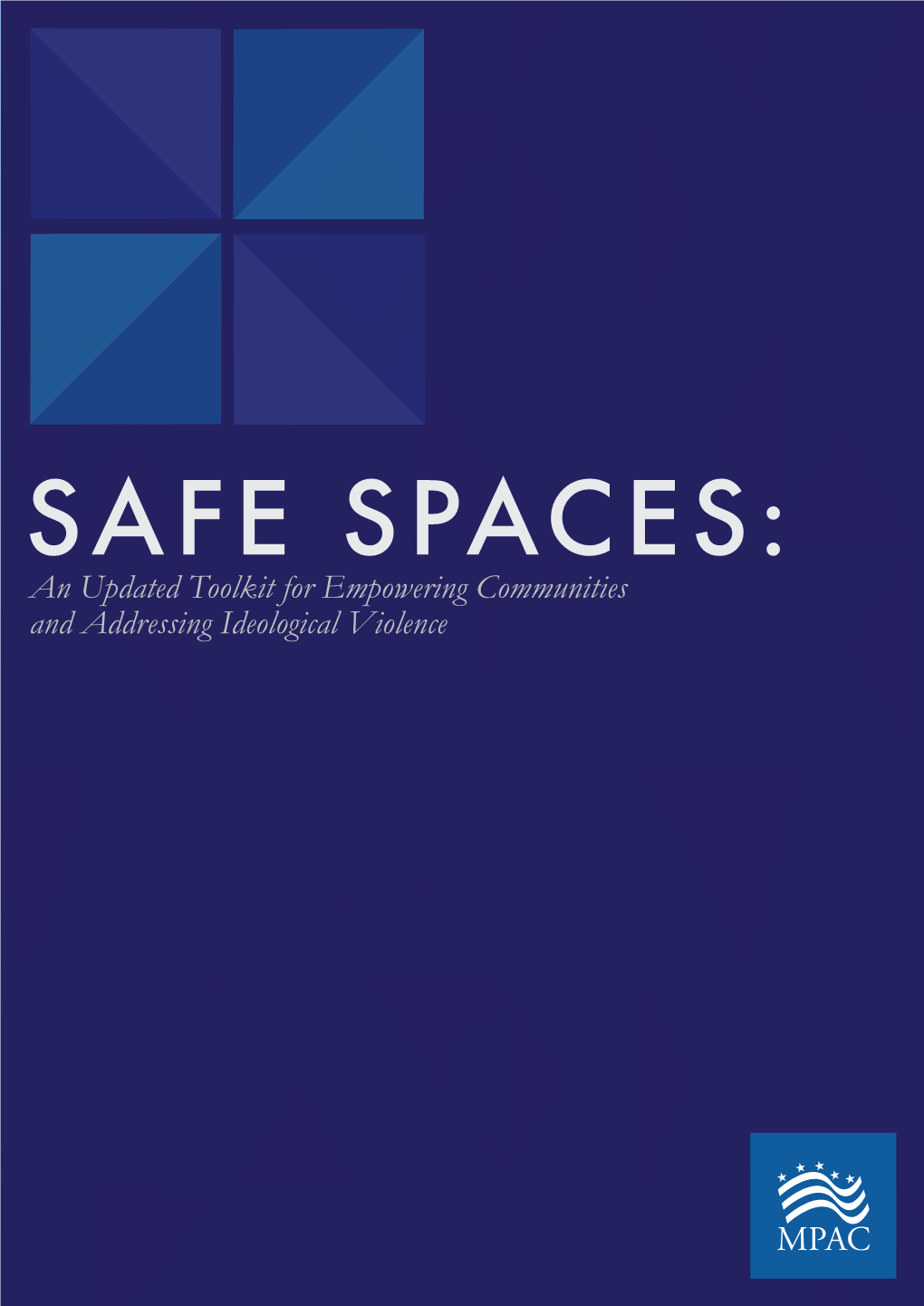 SAFE SPACES: an Updated Toolkit for Empowering Communities and Addressing Ideological Violence CONTENTS