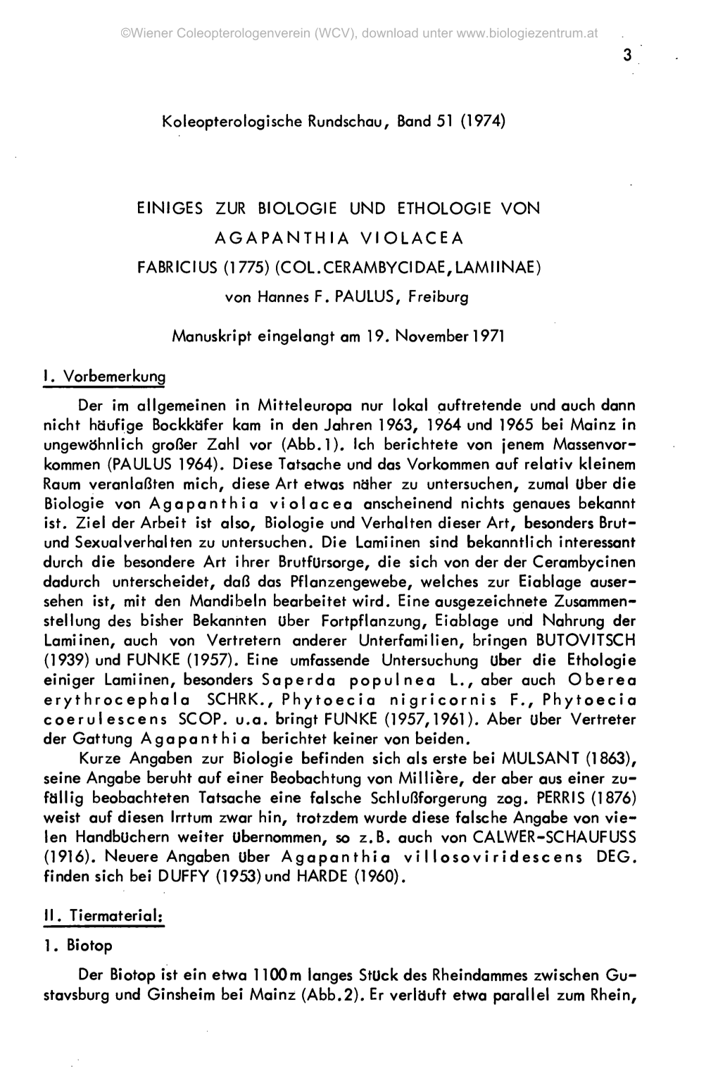 EINIGES ZUR BIOLOGIE UND ETHOLOGIE VON AGAPANTHIA VIOLACEA FABRICIUS (1775) (COL.CERAMBYCIDAE,LAMIINAE) Von Hannes F