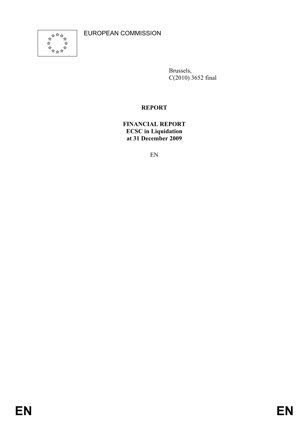 EUROPEAN COMMISSION Brussels, C(2010) 3652 Final REPORT