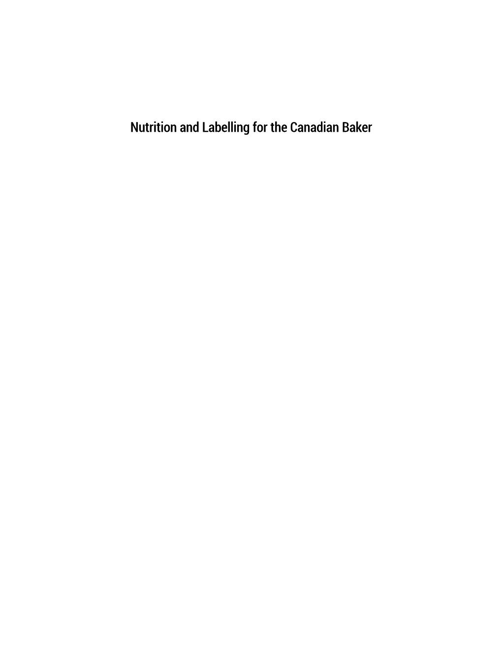 Nutrition and Labelling for the Canadian Baker Nutrition and Labelling for the Canadian Baker