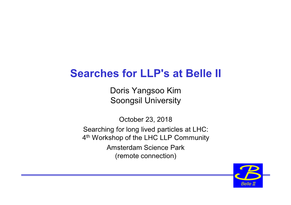Searches for LLP's at Belle II Doris Yangsoo Kim Soongsil University