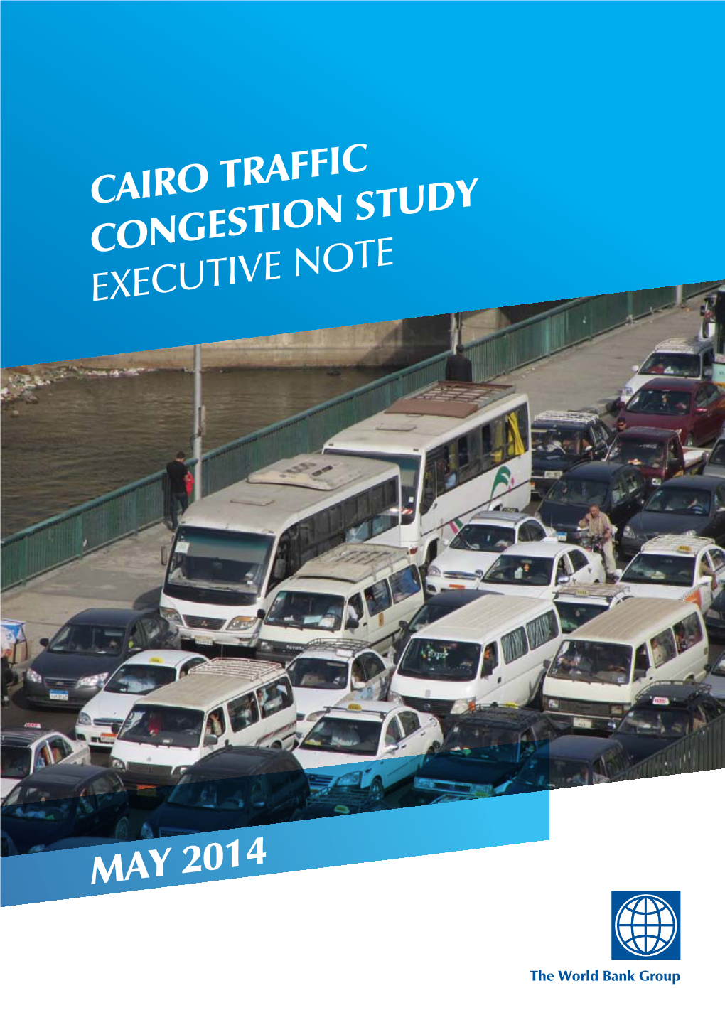 Cairo Traffic Congestion Study Executive Note May 2014