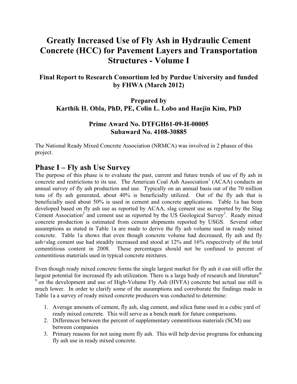 Greatly Increased Use of Fly Ash in Hydraulic Cement Concrete (HCC) for Pavement Layers and Transportation Structures - Volume I