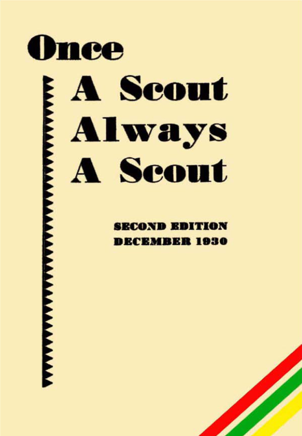 Once a Scout Always a Scout ______