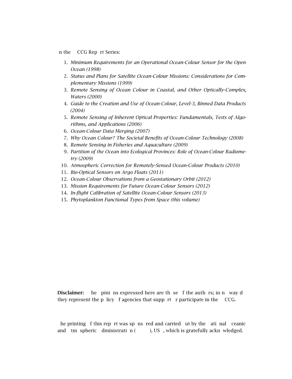 In the IOCCG Report Series: 1. Minimum Requirements for an Operational Ocean-Colour Sensor for the Open Ocean