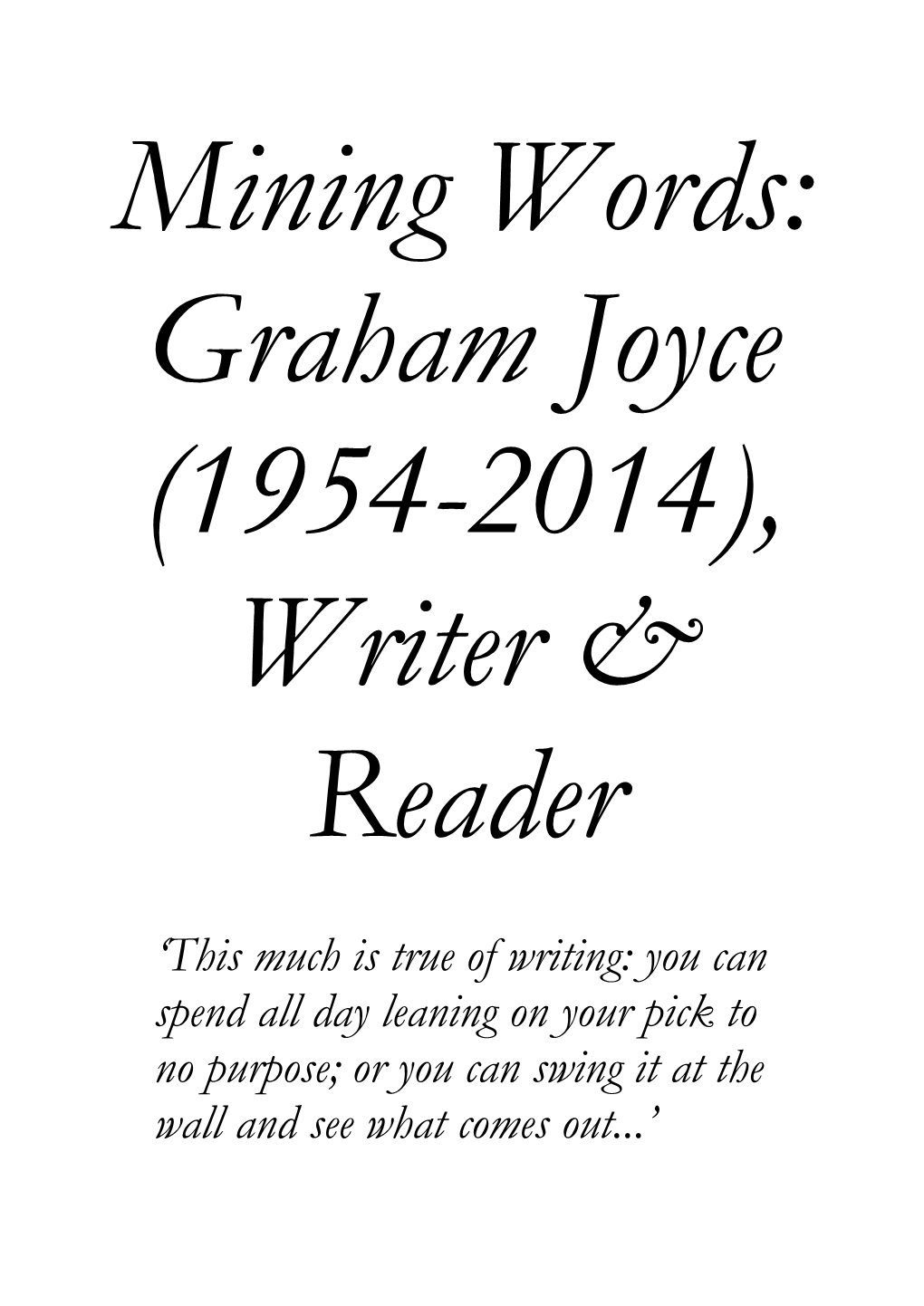 'This Much Is True of Writing: You Can Spend All Day